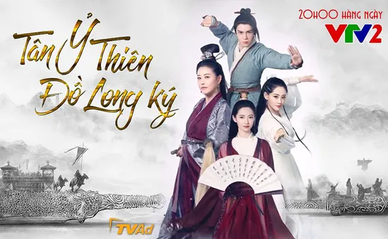 Đón xem "Tân Ỷ Thiên Đồ Long ký" trên VTV2