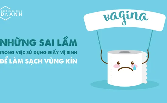 Những sai lầm trong việc sử dụng giấy vệ sinh để làm sạch vùng kín