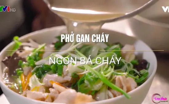 Khó quên phở gan cháy Đáp Cầu, Bắc Ninh