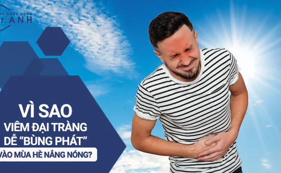 Vì sao viêm đại tràng dễ “bùng phát” vào mùa hè nắng nóng?