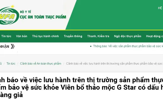 Cảnh báo: Sản phẩm thực phẩm bảo vệ sức khỏe Viên bổ thảo mộc G Star có dấu hiệu làm giả