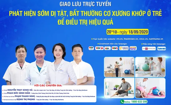 Tư vấn trực tuyến: Phát hiện sớm dị tật, bất thường cơ xương khớp ở trẻ để điều trị hiệu quả