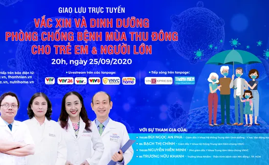 Tư vấn trực tuyến: Vaccine và dinh dưỡng phòng chống bệnh mùa thu đông cho trẻ em và người lớn