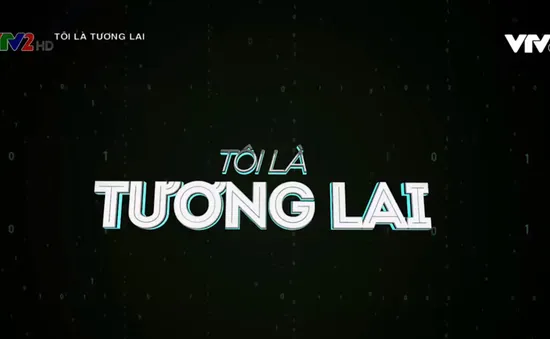 Tôi là tương lai: Chuyển đổi số - Chìa khóa để Việt Nam bứt phá