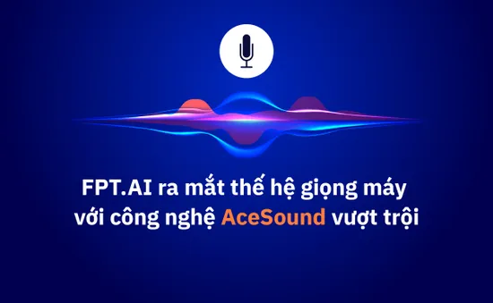 Giọng máy tiếng Việt "lột xác" với công nghệ AceSound
