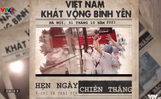 “Việt Nam - Khát vọng bình yên”: Tôn vinh lực lượng tuyến đầu chống dịch