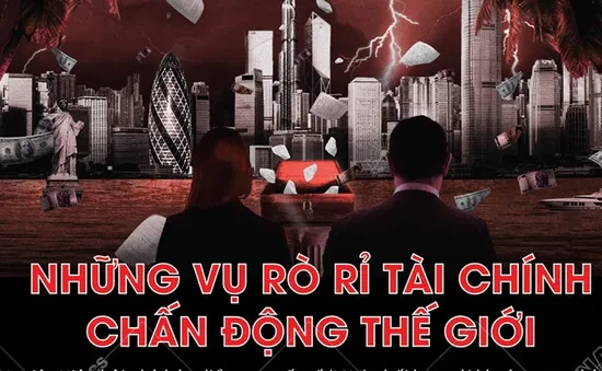 [INFOGRAPHIC] Những vụ rò rỉ tài chính chấn động thế giới