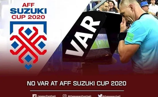 AFF Cup 2020 sẽ không có VAR