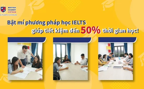 Bật mí phương pháp học IELTS giúp hàng ngàn học viên tiết kiệm đến 50% thời gian học