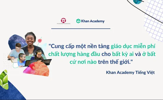 Nền tảng học trực tuyến miễn phí Khan Academy ra mắt phiên bản tiếng Việt