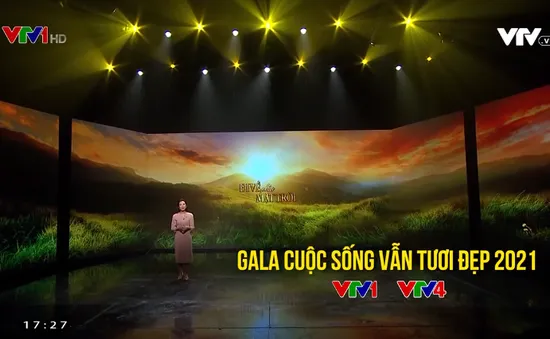 Gala Cuộc sống vẫn tươi đẹp 2021: Vượt thử thách để lan tỏa những giá trị nhân văn