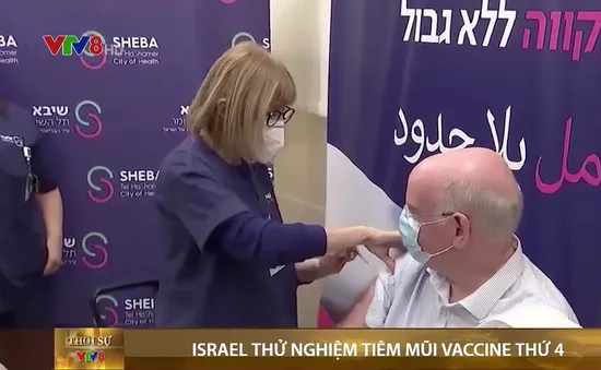 Israel thử nghiệm tiêm mũi 4 vaccine ngừa COVID-19