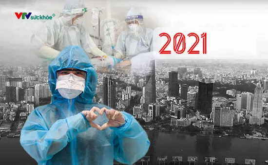 Dấu ấn Y tế năm 2021: Những nỗ lực không ngừng nơi tuyến đầu chống dịch