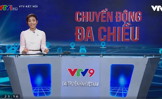 Chuyển động đa chiều: Chương trình mới đầy hấp dẫn trên VTV9