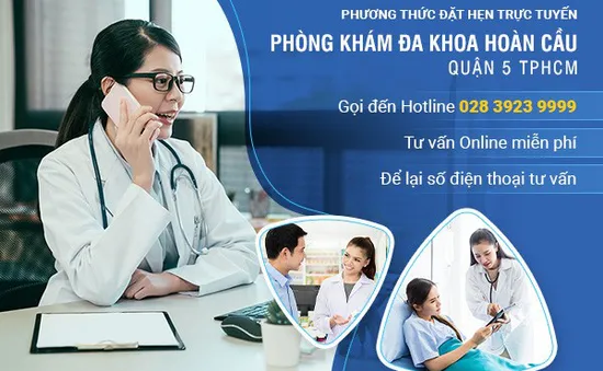 Đặt hẹn trực tuyến tại Phòng khám Đa khoa Hoàn Cầu TP Hồ Chí Minh