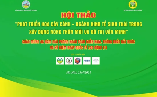 Hội thảo Phát triển Hoa Cây cảnh - Ngành kinh tế sinh thái trong xây dựng Nông thôn mới và Đô thị văn minh