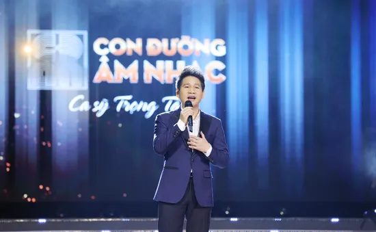 Con đường âm nhạc chính thức lên sóng (20h40, VTV1)