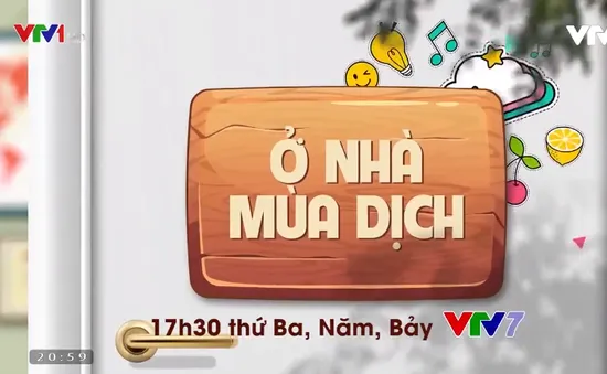 Ở nhà mùa dịch: Những tư vấn hữu ích dành cho các gia đình trên kênh VTV7