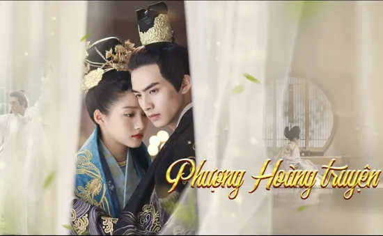 Phim "Phượng Hoàng truyện" lên sóng VTV2 từ hôm nay