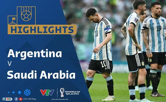 HIGHLIGHTS | ĐT Argentina vs ĐT Ả-rập Xê-út | Bảng C VCK FIFA World Cup Qatar 2022™