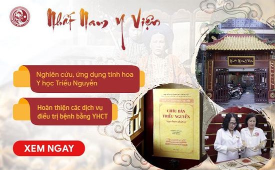 Nhất Nam Y Viện: Đơn vị khám, chữa bệnh uy tín kế thừa tinh hoa Thái Y Viện