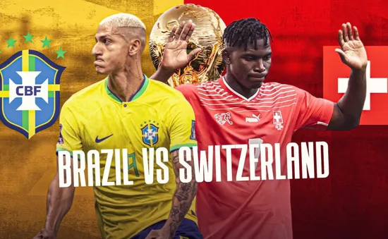 Brazil vs Thụy Sĩ: Vũ công Samba gặp khó về lực lượng | 23h00 trực tiếp trên VTV2 và VTV Cần Thơ