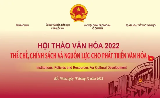 Hôm nay (17/12) diễn ra Hội thảo Văn hóa 2022