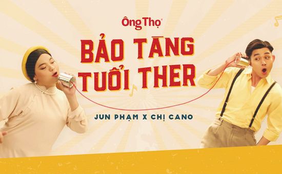 Cuối năm, Jun Phạm, chị Cano rủ nhau mua vé về "Bảo tàng tuổi ther" tạo sóng cộng đồng mạng