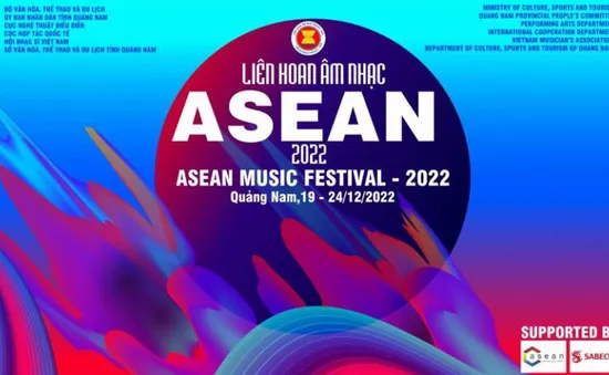 Hơn 200 nghệ sĩ, diễn viên tham gia Liên hoan Âm nhạc ASEAN 2022