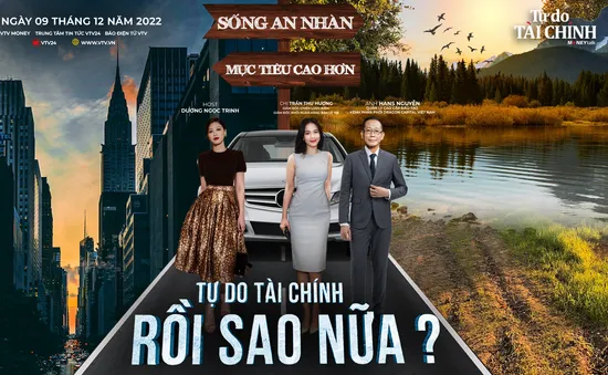 [20h00 ngày 9/12] MONEYTalk số 49: Tự do tài chính, rồi sao nữa?