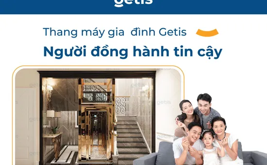 Thang máy gia đình Getis - Bước chuyển mình mạnh mẽ sau đại dịch