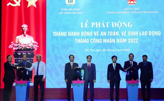 Phát động Tháng hành động về An toàn vệ sinh lao động và Tháng Công nhân năm 2022