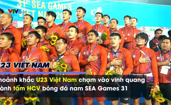 VIDEO: U23 Việt Nam trên bục nhận HCV SEA Games 31 và cất cao Quốc ca