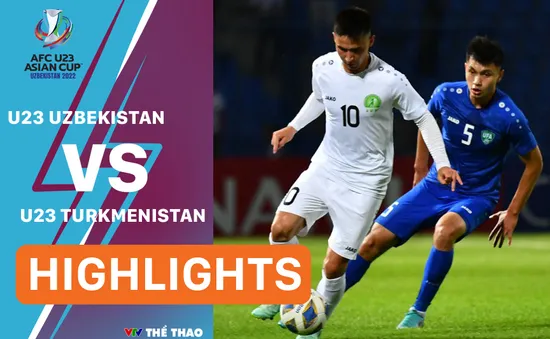 Highlights | U23 UZBEKISTAN vs U23 TURKMENISTAN | Thành quả xứng đáng | AFC U23 Asian Cup 2022