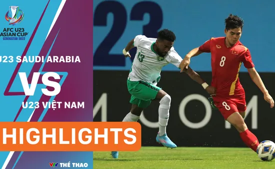 Highlights U23 VIỆT NAM vs U23 SAUDI ARABIA | Chia tay giấc mơ AFC U23 Asian Cup 2022