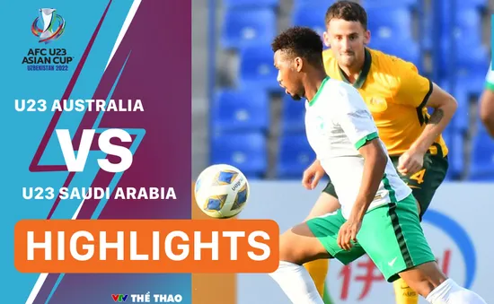 Highlights U23 AUSTRALIA vs U23 SAUDI ARABIA | Chiến thắng thuyết phục, vé chung kết xứng đáng