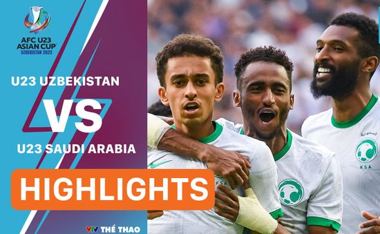 Highlights U23 UZBEKISTAN vs U23 SAUDI ARABIA | Bản lĩnh nhà vô địch, lần đầu cho Saudi Arabia