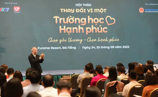 400 Hiệu trưởng tham dự Hội thảo "Thay đổi vì một trường học hạnh phúc 2022"