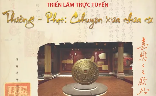 80 văn bản đặc sắc lần đầu xuất hiện tại Triển lãm 3D ‘Thưởng - phạt: Chuyện xưa chưa cũ’