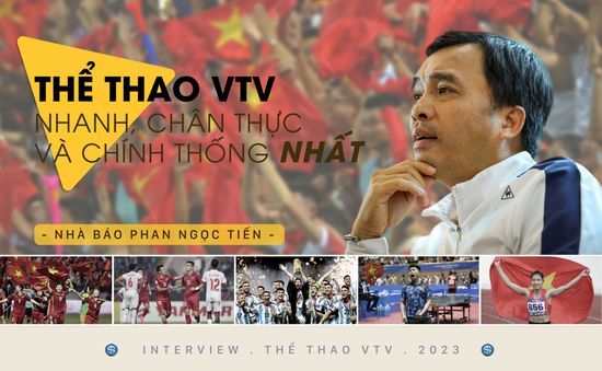 Thể Thao VTV - Nhanh, chân thực và chính thống nhất