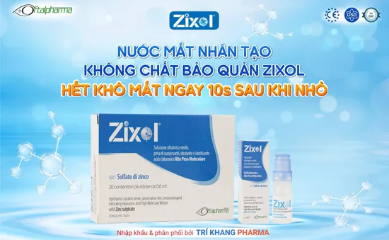 Nước mắt nhân tạo Zixol - trợ thủ đắc lực cho người khô mắt sau mổ cận