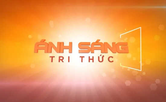 “Ánh sáng tri thức” - Chương trình hấp dẫn lên sóng VTV1