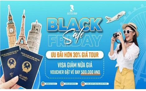 Black Friday - Vi vu du lịch tiết kiệm cùng Better Trip