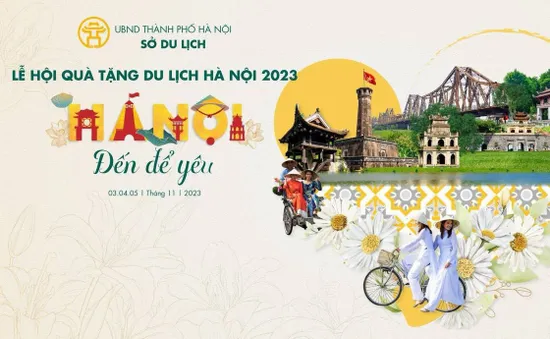 Lễ hội Quà tặng Du lịch Hà Nội năm 2023 - "Hà Nội - Đến để yêu"