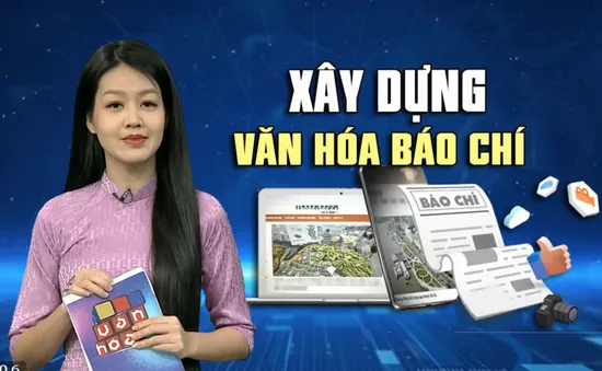 Xây dựng văn hóa báo chí hướng đến chuyên nghiệp, nhân văn, hiện đại