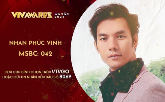 VTV Awards 2023: Nhan Phúc Vinh chiếm ưu thế trong dàn diễn viên nam ấn tượng