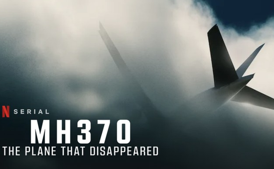 Netflix gỡ tập phim có nội dung không chính xác về Việt Nam trong “MH370: Chiếc máy bay biến mất”