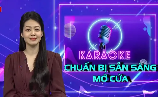 Góc nhìn văn hóa: Karaoke chuẩn bị sẵn sàng mở cửa