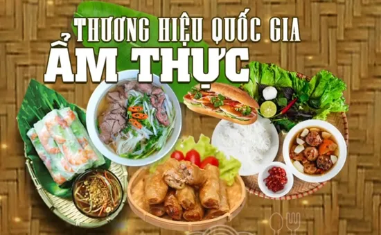 Xây dựng thương hiệu quốc gia ẩm thực Việt Nam