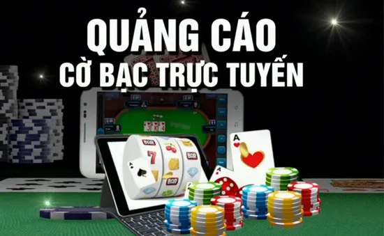 Quảng cáo cờ bạc trực tuyến: Tỉnh táo để không sa vào lưới nhện trùng trùng trên không gian mạng